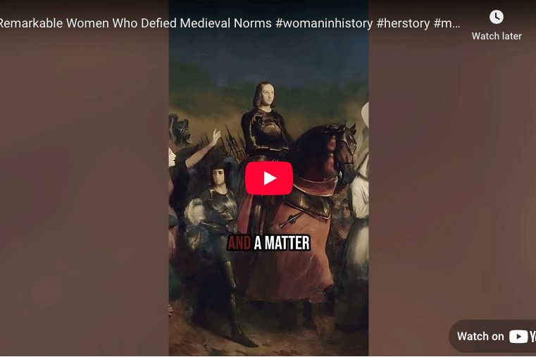 [Video] Remarkable Women Who Defied Medieval Norms